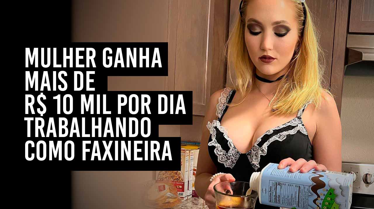 Mulher revelou que ganha mais de R$ 10 mil por dia trabalhando como faxineira